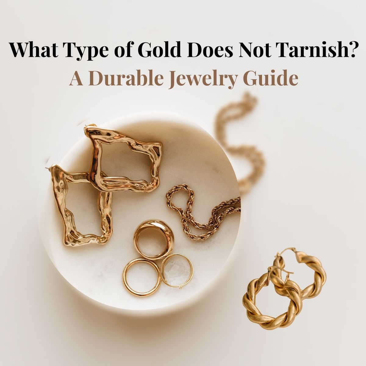 What Type of Gold Does Not Tarnish? A Durable Jewelry Guide